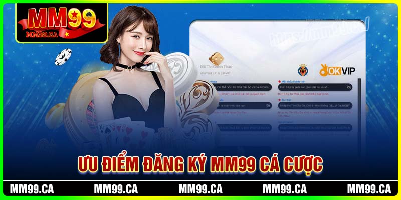 Lý do bạn nên đăng ký MM99 để cá cược