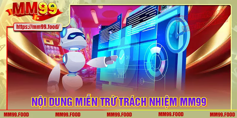 Các điều khoản quan trọng tại miễn trách nhiệm mm99