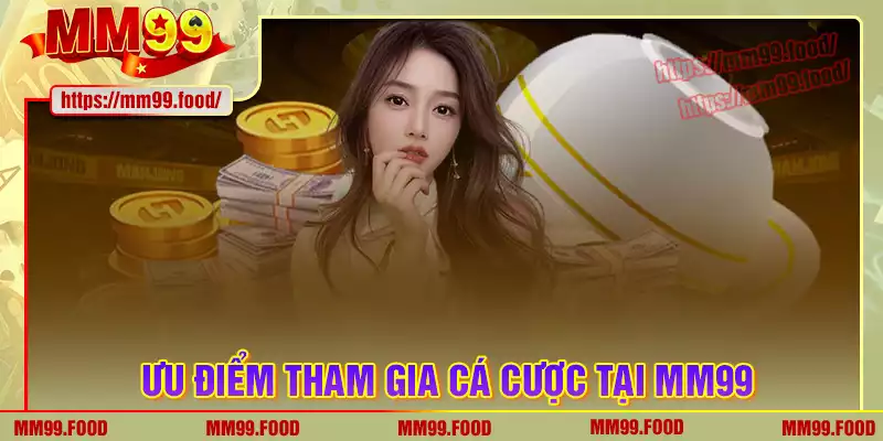 Điểm mạnh nổi bật của mm99 trong thế giới cá cược