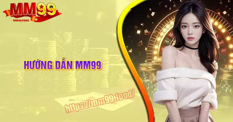 Hướng Dẫn MM99 - Sổ tay cá cược cho người mới