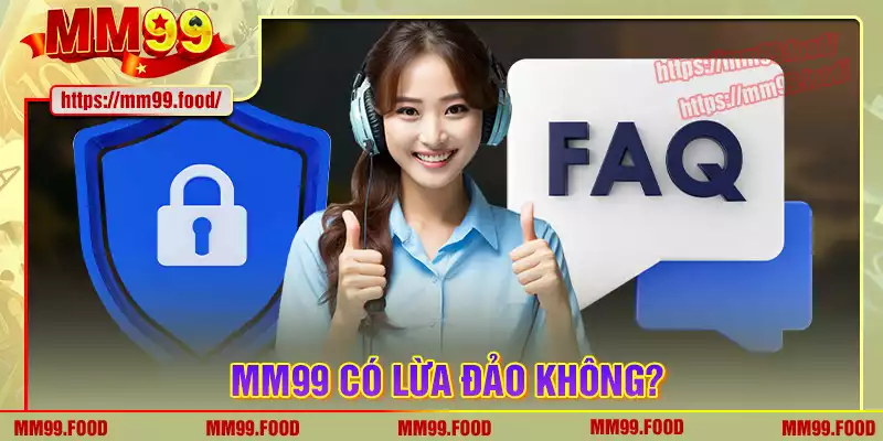 Mm99 có phải là nhà cái lừa đảo không?